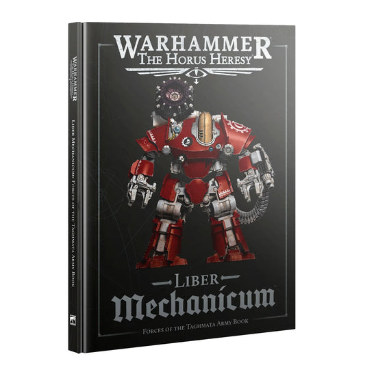 Warhammer The Horus Heresy - Liber Mechanicum - Forces of the Taghmata - Army Book