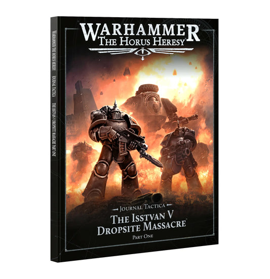Warhammer The Horus Heresy - Journal Tactica - The Isstvan V Dropsite Massacre - Part One