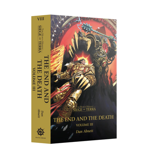 Warhammer The Horus Heresy - Siege of Terra - The End and the Death - Volume 3 - Black Library